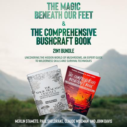 Magic Beneath Our Feet and The Comprehensive Bushcraft Book 2-in-1 Bundle, The