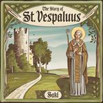 Story of St. Vespaluus, The