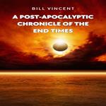 Post-Apocalyptic Chronicle of the End Times, A