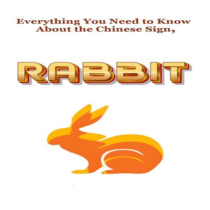 Everything You Need to Know About the Chinese Sign, Rabbit