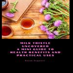 Milk Thistle Uncovered