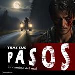 Tras sus pasos: El camino del mal