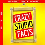 Crazy Stupid Facts