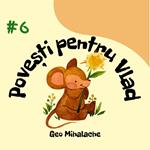 Pove?ti pentru Vlad - Volumul 6