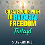 Create Your Path to Financial Freedom Today