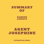Summary of Damien Lewis's Agent Josephine