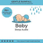 Gentle Rainfall: Soothing Sleep Sounds that Help Babies Sleep
