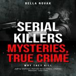Serial Killers, Mysteries, True Crime