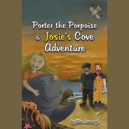 Porter the Porpoise and Josie's cove adventure