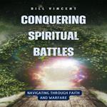 Conquering Spiritual Battles