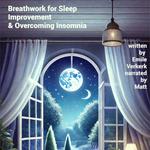 Breathwork for Sleep Improvement and Overcoming Insomnia