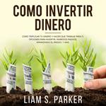 Cómo Invertir Dinero