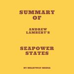 Summary of Andrew Lambert's Seapower States