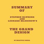 Summary of Stephen Hawking and Leonard Mlodinow's The Grand Design