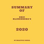 Summary of Eric Klinenberg's 2020