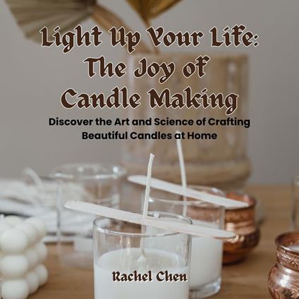 Light Up Your Life: The Joy of Candle Making
