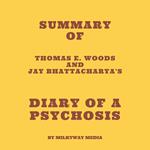 Summary of Thomas E. Woods and Jay Bhattacharya's Diary of a Psychosis