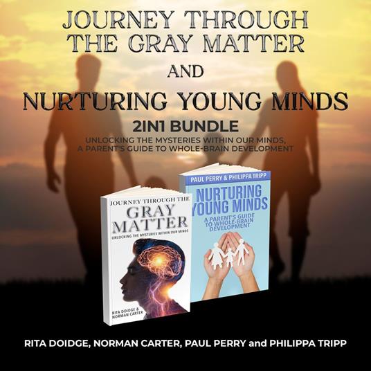 Journey Through the Gray Matter and Nurturing Young Minds 2-in-1 Bundle