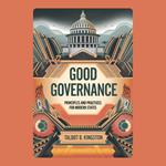 Good Governance: Principles and Practices for Modern States