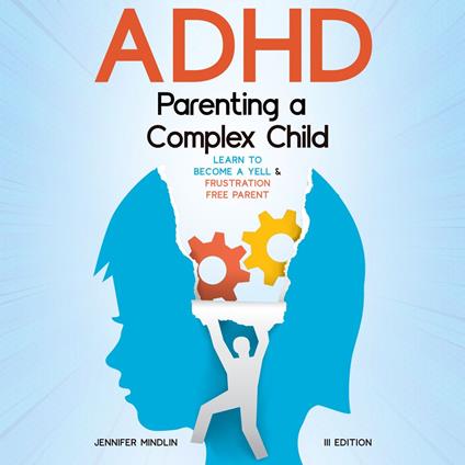 ADHD Parenting a Complex Child