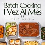 Batch Cooking 1 Vez Al Mes