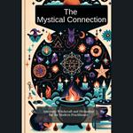 Mystical Connection, The: Astrology, Witchcraft, and Divination for the Modern Practitioner