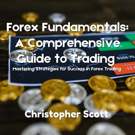 Forex Fundamentals: A Comprehensive Guide to Trading
