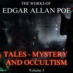 Works of Edgar Allan Poe Volume 5, The - Tales - Mystery and Occultism