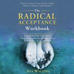 Radical Acceptance Workbook, The