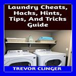 Laundry Cheats, Hacks, Hints, Tips, And Tricks Guide