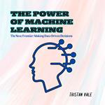 Power of Machine Learning, The