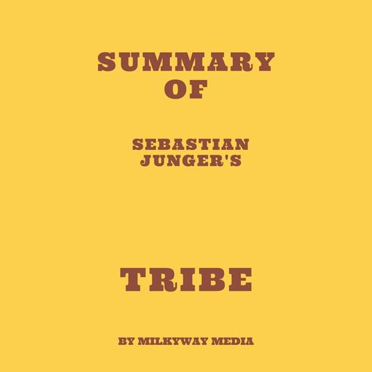 Summary of Sebastian Junger's Tribe