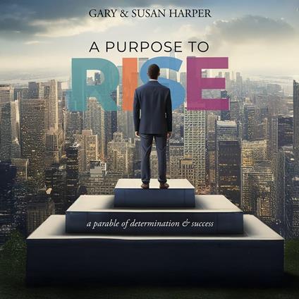 Purpose to RISE, A