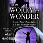 From Worry to Wonder