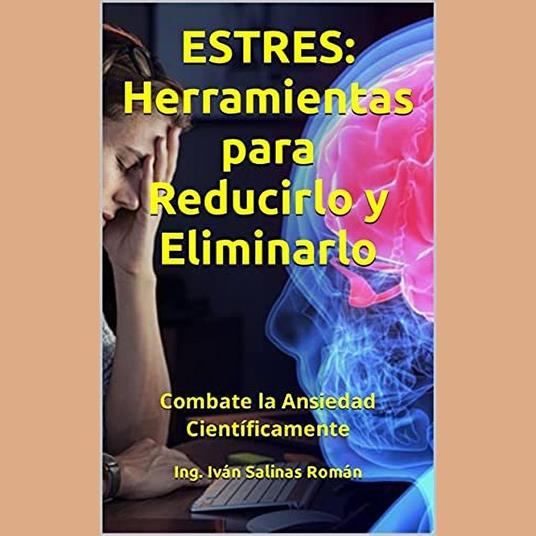 Estres: Herramientas para Reducirlo y Eliminarlo