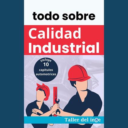 todo sobre Calidad Industrial