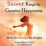 Secret Keys to Greater Happiness