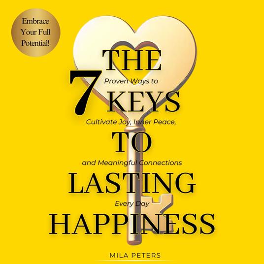 7 Keys to Lasting Happiness, The