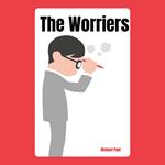 Worriers, The