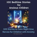 100 Bedtime Stories for Anxious Children