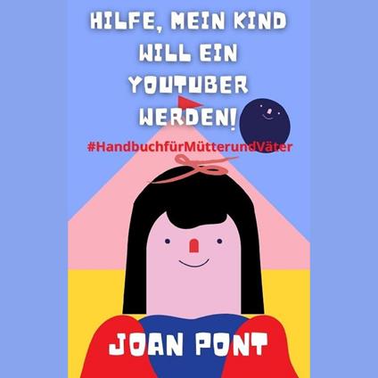 HIlfe, Mein Kind Will Ein Youtuber Werden!