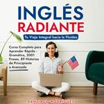 Inglés Radiante: Tu Viaje Integral hacia la Fluidez