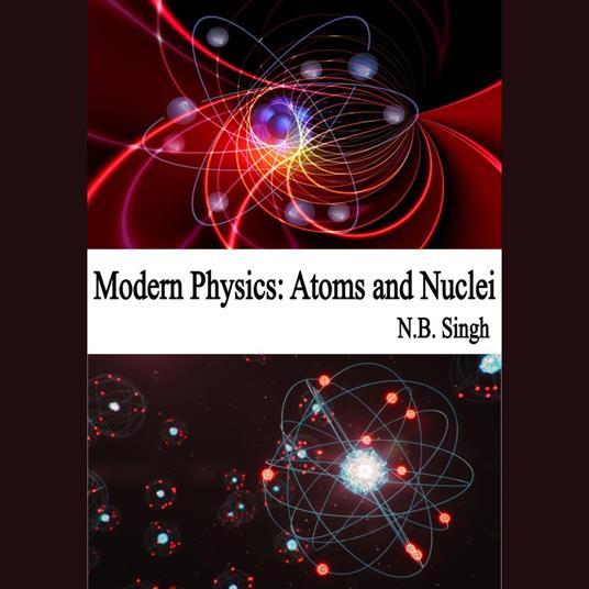 Modern Physics: Atoms and Nuclei