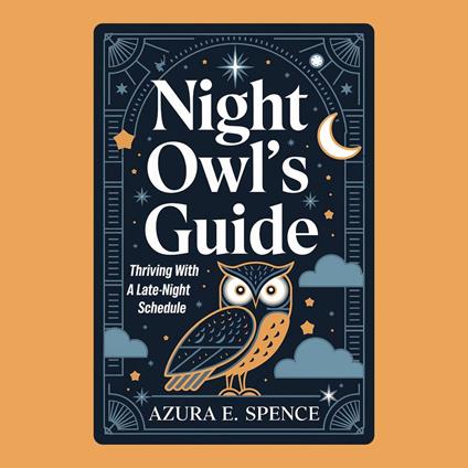 Night Owl's Guide: Thriving with a Late-Night Schedule
