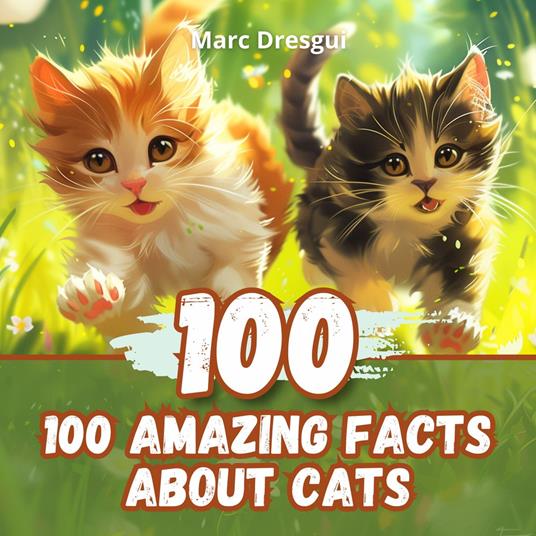 100 Amazing Facts about Cats