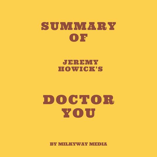 Summary of Jeremy Howick's Doctor You