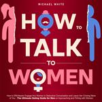 How To Talk To Women