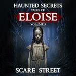Haunted Secrets: Tales of Eloise Vol. 3