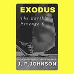 EARTH’S REVENGE 6. EXODUS, THE