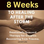 8 Weeks to Healing After the Storm